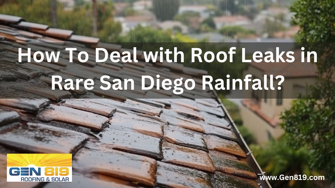 How To Deal with Roof Leaks in Rare San Diego Rainfall