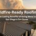 How Metal Roofing Protects Your Property from Wildfire Risks